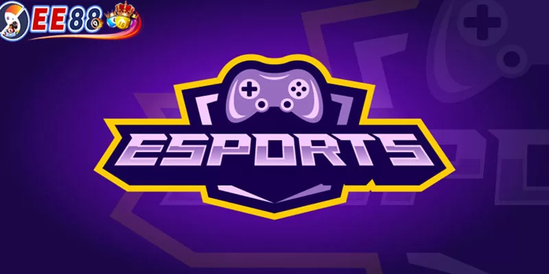 Esports tại EE88 | Đam mê cháy bỏng cùng các trò chơi điện tử hàng đầu